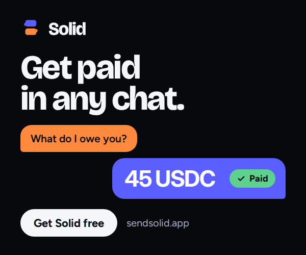 Solid: Get paid in any chat. A customer asks "What do I owe you?" and a 45 USDC payment is marked paid. Get Solid free at sendsolid.app